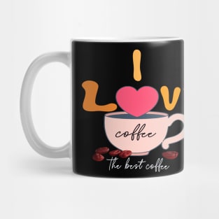 I love coffee Mug